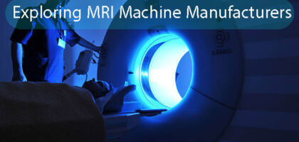 Exploring MRI Machine Manufacturers
