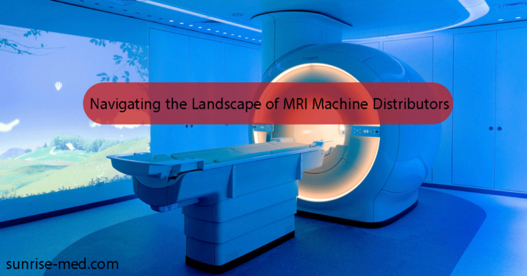 Navigating the Landscape of MRI Machine Distributors